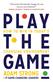Play the Game: How to Win in Today’s Changing Environment